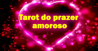Tarot do prazer amoroso